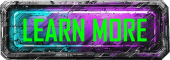 Cyber punk styled button with the words Learn More.