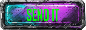 Cyber punk styled button with the words Send It.